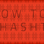How To #Hashtag